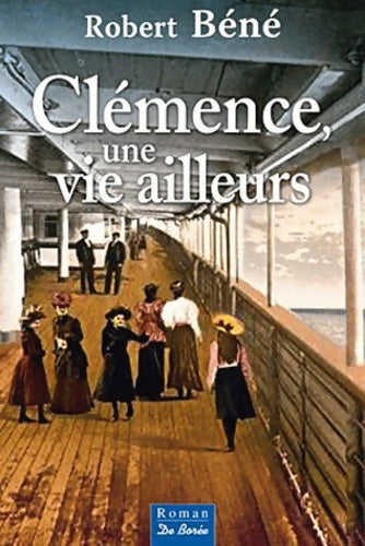 Livrenpoche : Clemence une vie ailleurs - Robert Béné - Livre