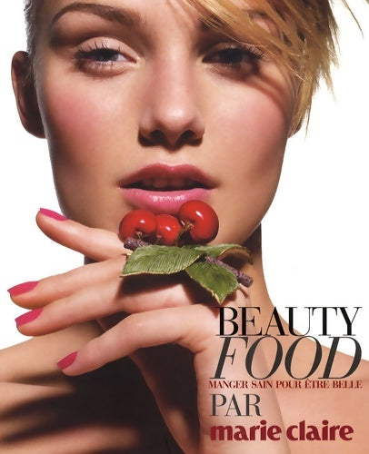 Livrenpoche : Beauty food : Manger sain pour être belle - Tina Kieffer - Livre
