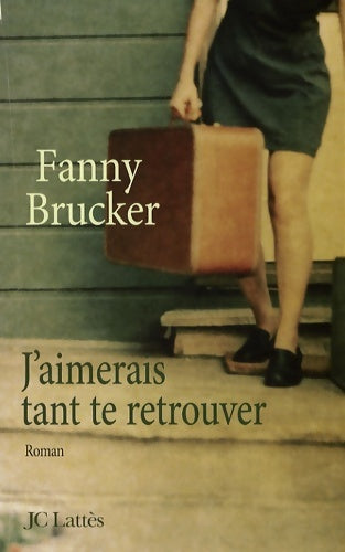 Livrenpoche : J'aimerais tant te retrouver - Fanny Brucker - Livre