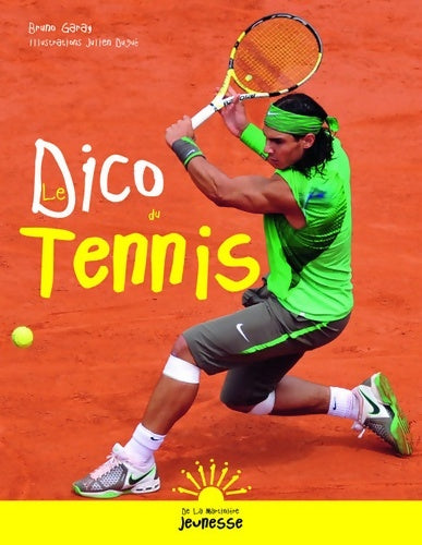 Livrenpoche : Le dico du tennis - Bruno Garay - Livre