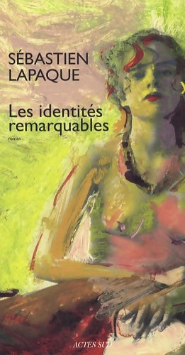 Livrenpoche : Les identités remarquables - Sébastien Lapaque - Livre
