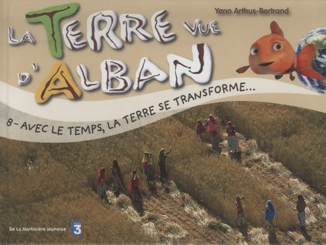 Livrenpoche : Terre vue d'alban 8 : La vie des hommes à travers le monde - Yann Arthus-Bertrand - Livre