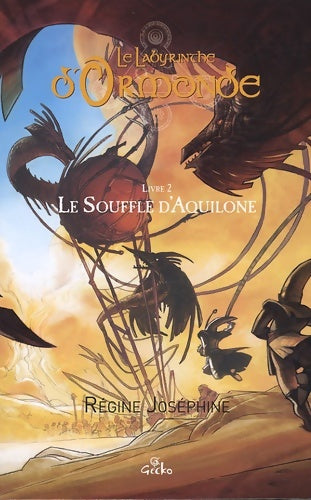 Livrenpoche : Le labyrinthe d'ormonde Tome II : Le souffle d'aquilone - Régine Joséphine - Livre