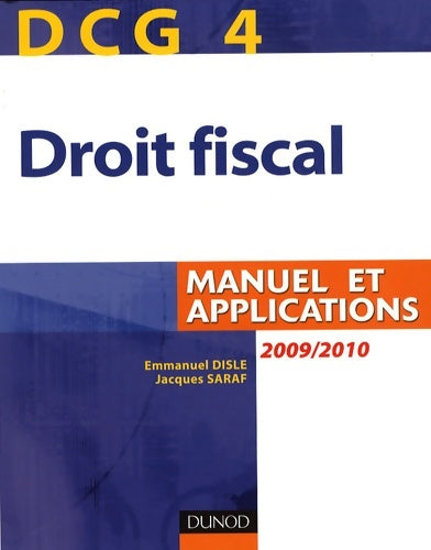 Livrenpoche : DCG 4 - droit fiscal 2009/2010 - 3e édition - manuel et applications : Manuel et applications - Emmanuel Disle - Livre