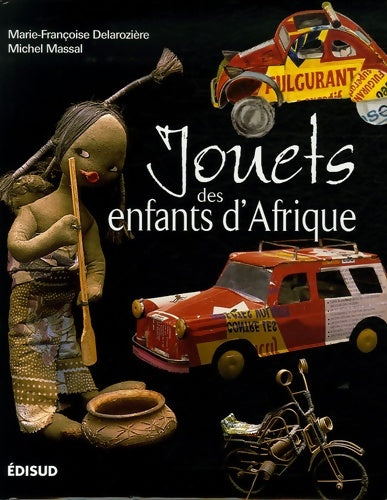 Livrenpoche : Jouets des enfants d'Afrique : Regards sur des merveilles d'ingéniosité - Michel Massal - Livre