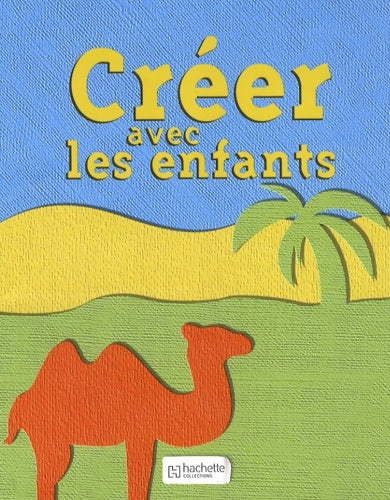 Livrenpoche : Créer avec les enfants - Mireille Delabarre - Livre