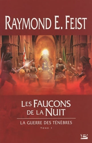 Livrenpoche : La guerre des ténèbres Tome I : Les faucons de la nuit - Raymond E. Feist - Livre