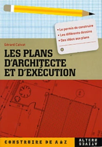 Livrenpoche : Les plans d'architecte et d'exécution - Gérard Calvat - Livre