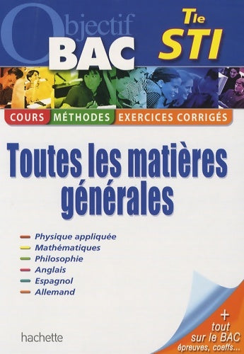Livrenpoche : Objectif bac - toutes les matières générales - Terminale STI - Annie Sussel - Livre