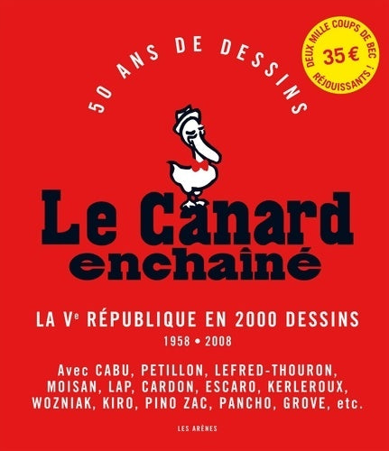 Livrenpoche : Le canard enchaine broche - la ve république en 2000 dessins 1958-2008 - Jacques Lamalle - Livre