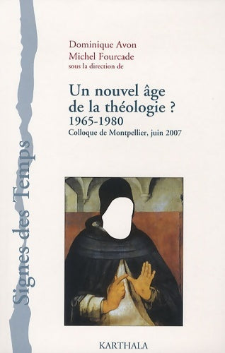 Livrenpoche : Un nouvel âge de la théologie ? 1965-1980. Colloque de Montpellier juin 2007 - Dominique Avon - Livre