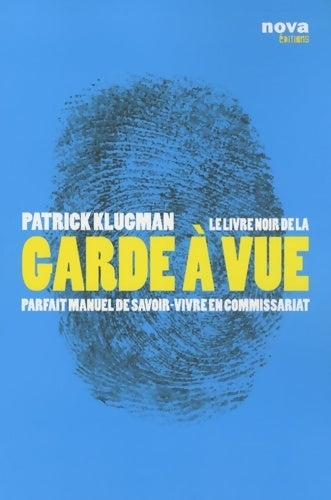Livrenpoche : Le livre noir de la garde à vue : Parfait manuel de savoir-vivre en commissariat - Patrick Klugman - Livre