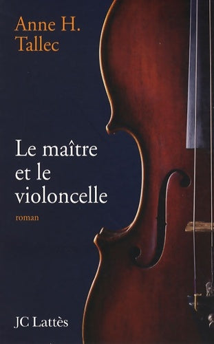 Le maître et le violoncelle - Anne Tallec - Livre