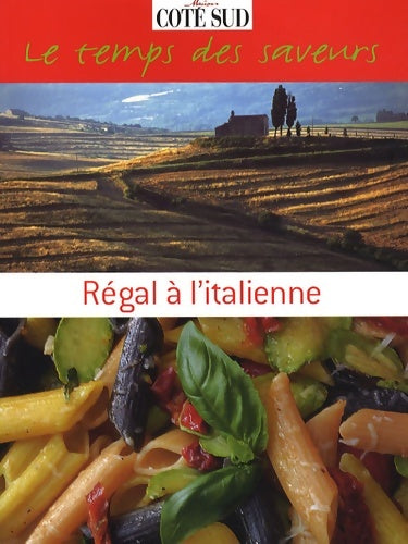 Livrenpoche : Régal à l'italienne le temps des saveurs - Collectif - Livre