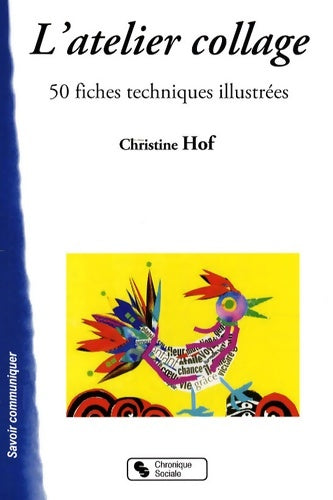 Livrenpoche : L'atelier collage : 50 fiches techniques illustrées - Christine Hof - Livre