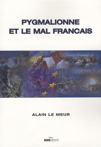 Livrenpoche : Pygmalionne et le mal français - Alain Le Meur - Livre
