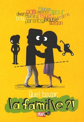 Livrenpoche : Quel bazar la famille ?! - okapi - Noélie Viallet - Livre