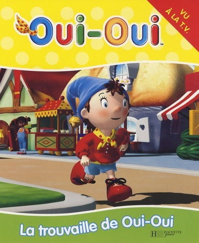 Livrenpoche : La trouvaille de oui-oui - Hachette - Livre