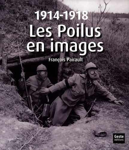 Livrenpoche : Les poilus en images : 1914-1918 - François Pairault - Livre