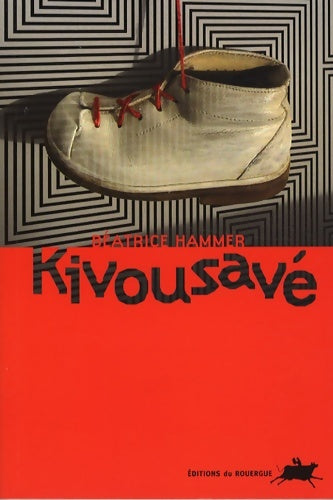 Livrenpoche : Kivousavé - Béatrice Hammer - Livre