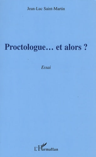Livrenpoche : Proctologue... Et alors ? : Essai - Jean-Luc Saint-martin - Livre