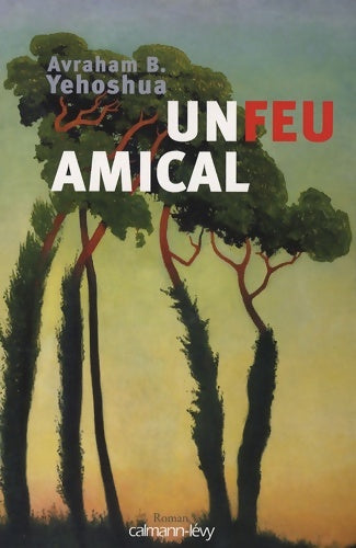 Livrenpoche : Un feu amical - Avraham B. Yehoshua - Livre
