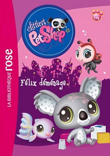 Livrenpoche : Littlest petshop Tome XII : Félix déménage - Katherine Quenot - Livre