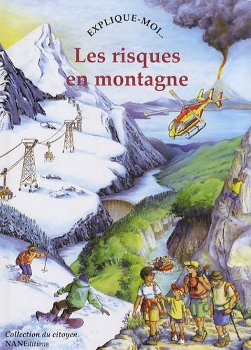 Livrenpoche : Explique-moi les risques en montagne - Anne-Marie Balenbois - Livre