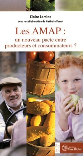 Livrenpoche : Les amap : Un nouveau pacte entre producteurs et consommateurs ? - Claire Lamine - Livre