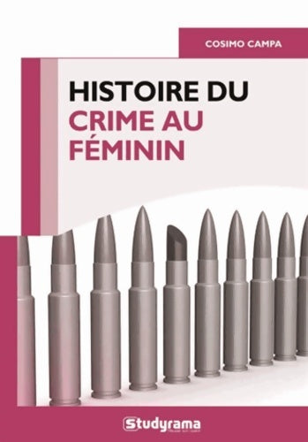 Livrenpoche : Histoire du crime au féminin - Cosimo Campa - Livre
