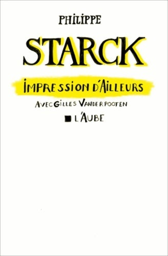 Livrenpoche : Impressions d'ailleurs - Philippe Starck - Livre