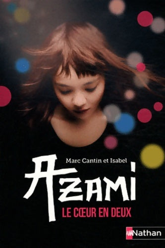 Azami. Le coeur en deux - Marc Cantin - Livre