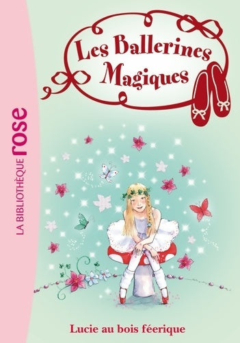 Livrenpoche : Les ballerines magiques Tome XXI : Lucie au bois féérique - Darcey Bussell - Livre
