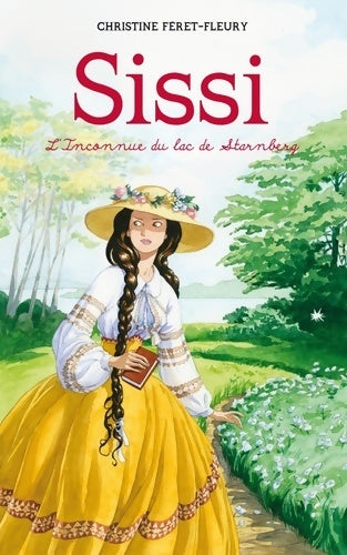 Livrenpoche : Sissi Tome II : L'inconnue du lac de Starnberg - Christine Féret-Fleury - Livre