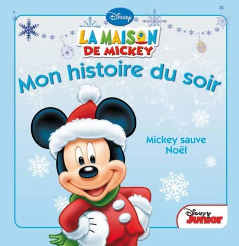 Livrenpoche : La maison de Mickey : Mickey sauve Noël - Disney - Livre