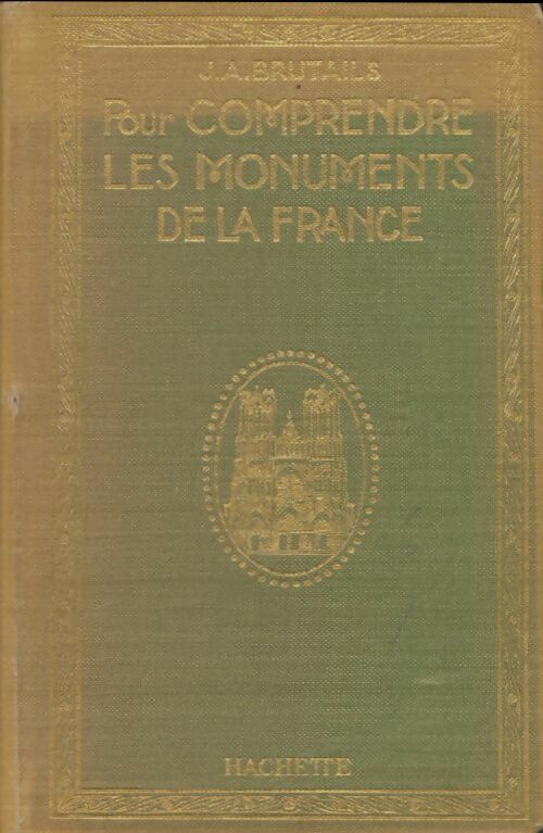 Livrenpoche : Pour comprendre les monuments de la France - J.-A. Brutails - Livre