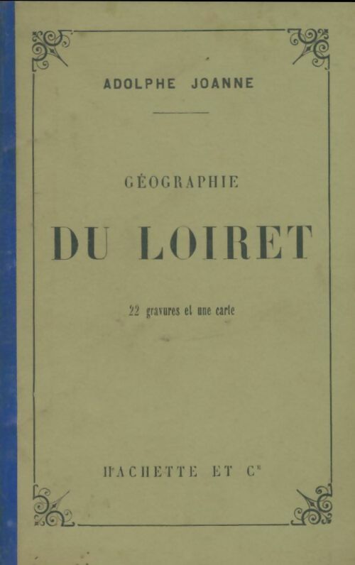Livrenpoche : Géographie  du Loiret - Adolphe Joanne - Livre
