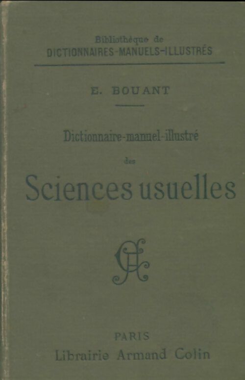 Livrenpoche : Dictionnaire manuel illustré des sciences usuelles - E Bouant - Livre
