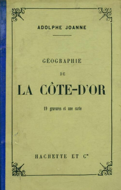 Livrenpoche : Géographie de la Côte d'Or - Adolphe Joanne - Livre