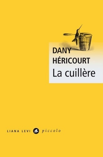 Livrenpoche : La cuillère - Dany Héricourt - Livre