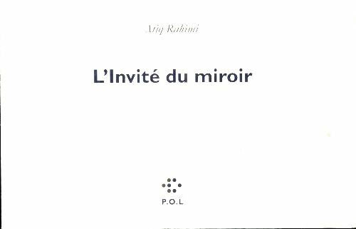 Livrenpoche : L'invité du miroir - Atiq Rahimi - Livre