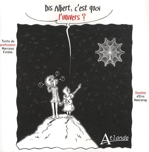 Livrenpoche : Dis Albert, c'est quoi l'univers? - Ronceray Felden - Livre