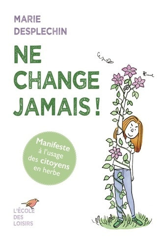 Livrenpoche : Ne change jamais ! - Marie Desplechin - Livre