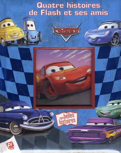 Livrenpoche : Cars - quatre histoires de Flash et ses amis - Collectif - Livre