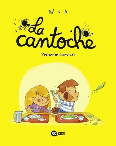 Livrenpoche : La cantoche Tome I : Premier service - Nob - Livre