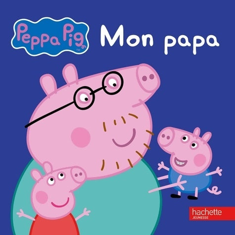 Livrenpoche : Peppa : mon papa - Neville Astley - Livre