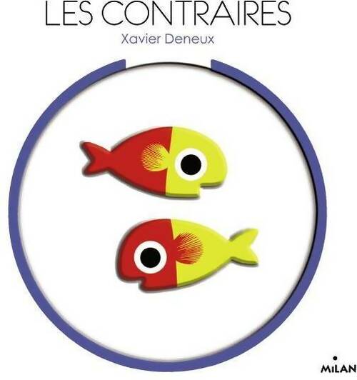 Livrenpoche : Les contraires - Xavier Deneux - Livre