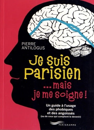 Livrenpoche : Je suis parisien... mais je me soigne ! - Pierre Antilogus - Livre