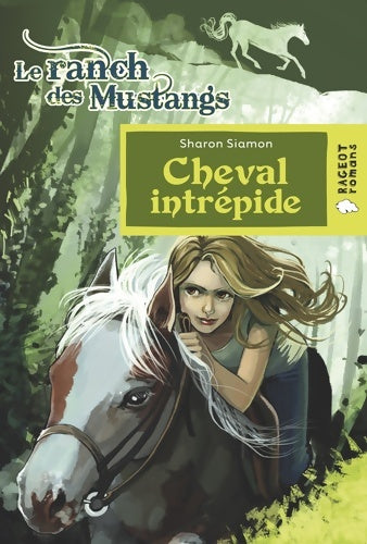 Livrenpoche : Le ranch des mustangs : Cheval intrépide - Sharon Siamon - Livre