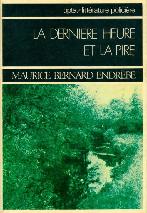 Livrenpoche : La dernière heure et la pire - Maurice Bernard Endrèbe - Livre